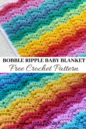 Bobble Ripple Baby Blanket - Free Crochet Pattern - Truly Crochet
