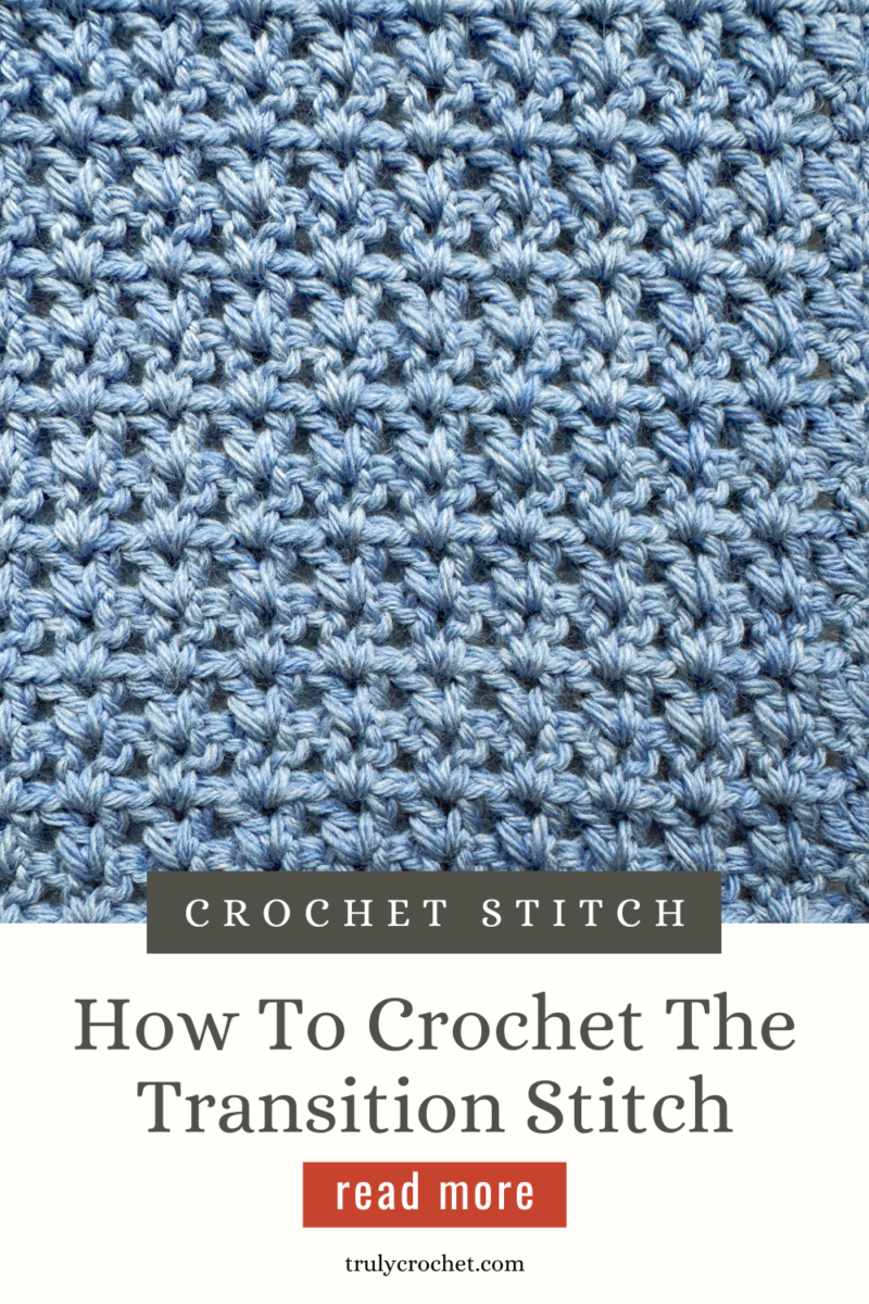 How To Crochet The Transition Stitch - Truly Crochet