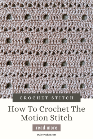 The Motion Stitch - Truly Crochet