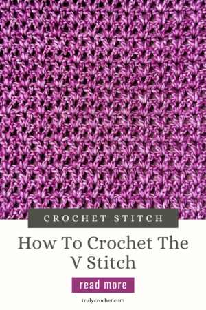 The V Stitch - Truly Crochet