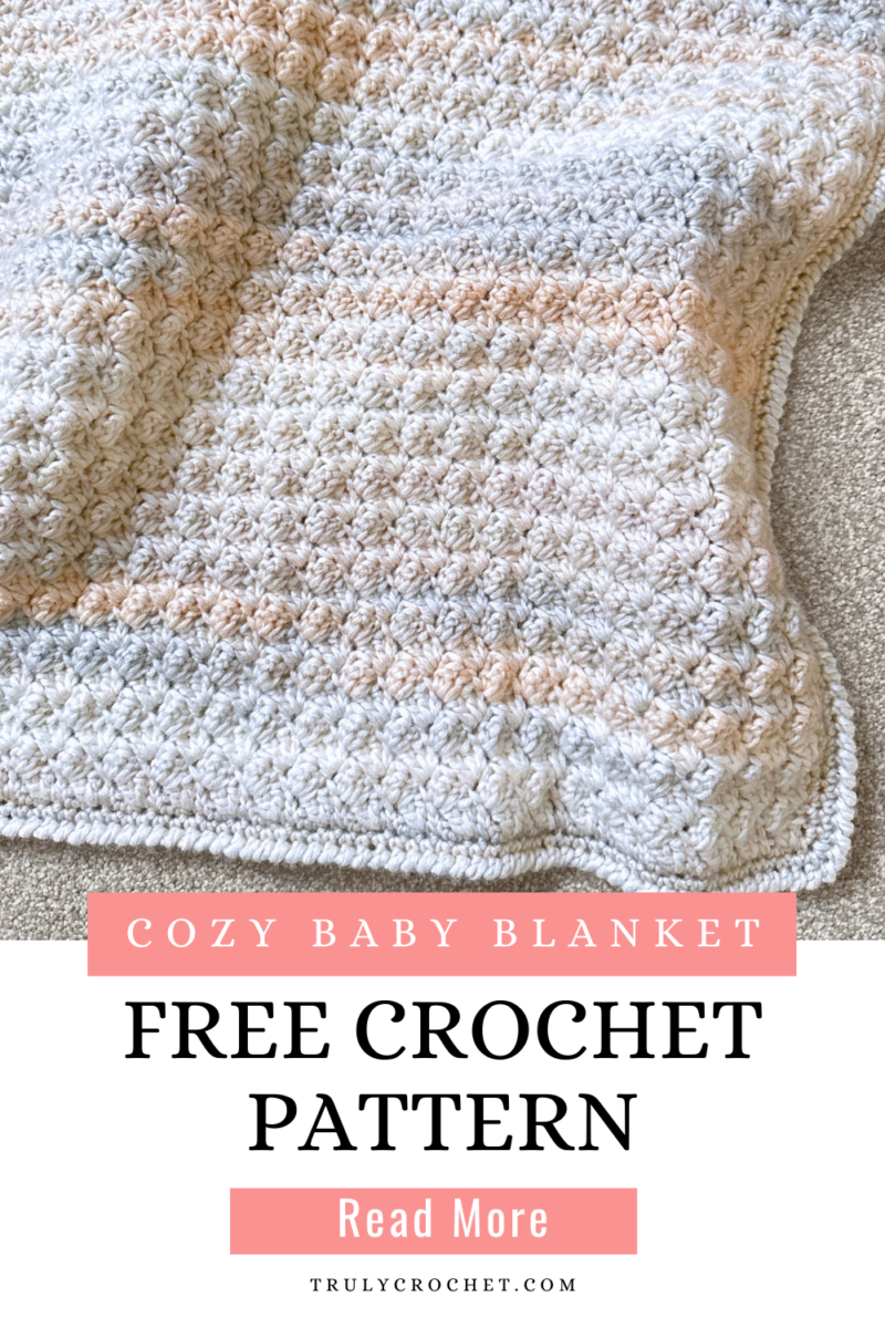 Cozy Baby Blanket - Free Crochet Pattern - Truly Crochet